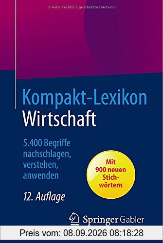 Kompakt-Lexikon Wirtschaft: 5.400 Begriffe nachschlagen, verstehen, anwenden