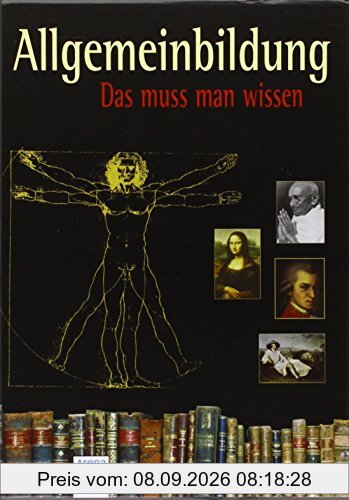 Allgemeinbildung: Schuberausgabe mit 5 Bänden. Das muss man wissen: Weltgeschichte. Naturwissenschaften. Große Persönlichkeiten. Werke der Weltliteratur