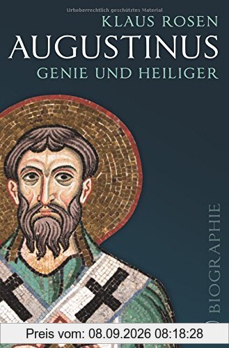 Augustinus: Genie und Heiliger