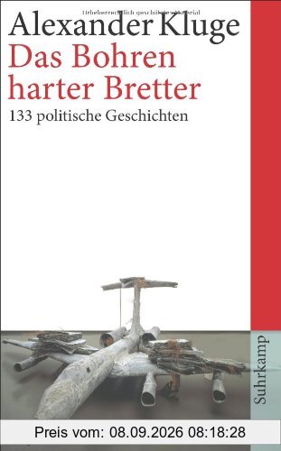 Das Bohren harter Bretter: 133 politische Geschichten (suhrkamp taschenbuch)