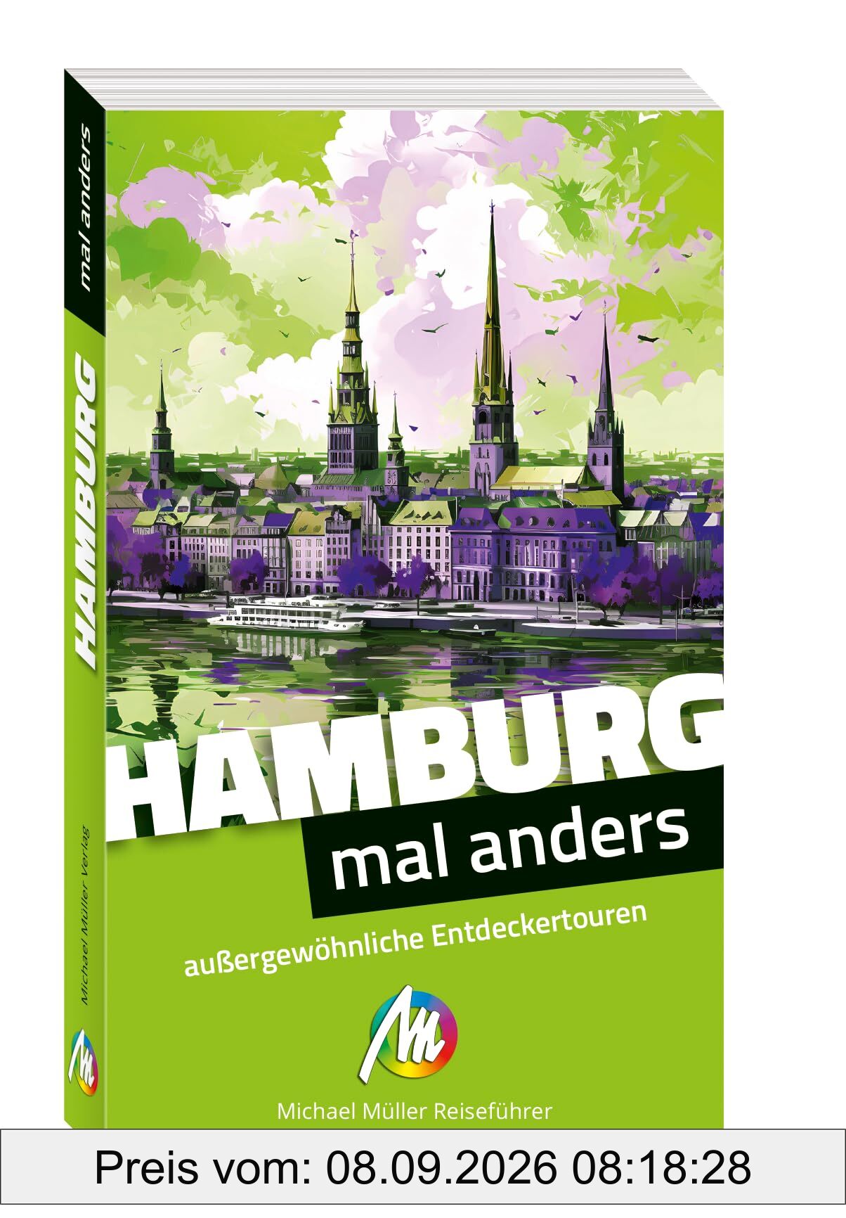Hamburg – mal anders ungewöhnliche Entdeckertouren: Reiseführer Michael Müller Verlag