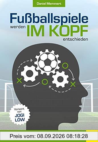 Fußballspiele werden im Kopf entschieden: Kognitives Training, Kreativität und Spielintelligenz im Amateur- und Leistungsbereich