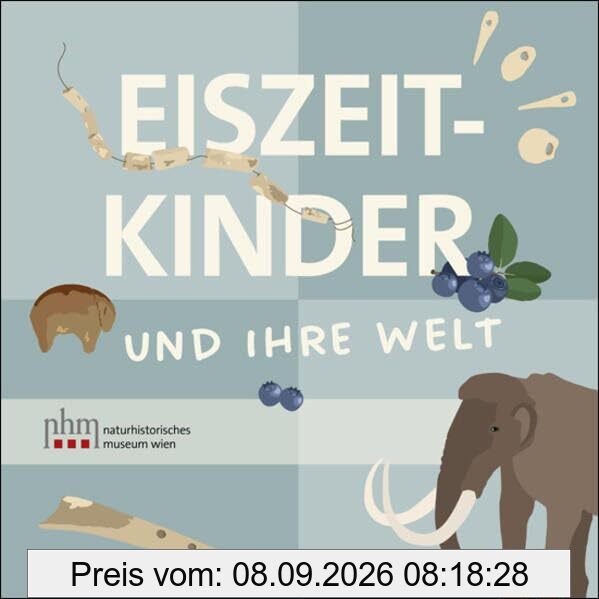 Eiszeitkinder: und ihre Welt