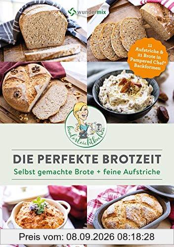 Die perfekte Brotzeit - Selbst gemachte Brote + feine Aufstriche von Kinderleichtkochen: 21 Brote und 11 Aufstriche in Backformen von Pampered Chef®