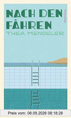 Nach den Fähren: Roman