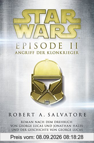Star Wars(TM) - Episode II - Angriff der Klonkrieger: Roman nach dem Drehbuch von George Lucas und Jonathan Hales und der Geschichte von George Lucas