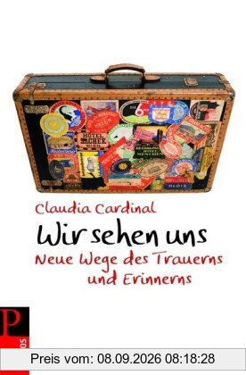 Wir sehen uns: Neue Wege des Trauerns und Erinnerns