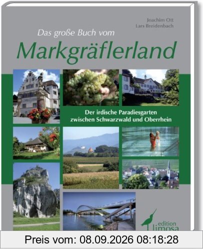 Das große Buch vom Markgräfler Land: Der irdische Paradiesgarten zwischen Schwarzwald und Oberrhein