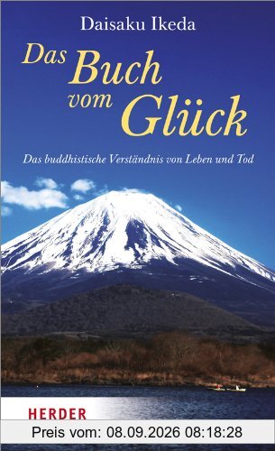 Das Buch vom Glück: Das buddhistische Verständnis von Leben und Tod