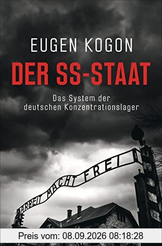 Der SS-Staat: Das System der deutschen Konzentrationslager