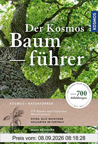 Der Kosmos-Baumführer: 370 Bäume und Sträucher Mitteleuropas