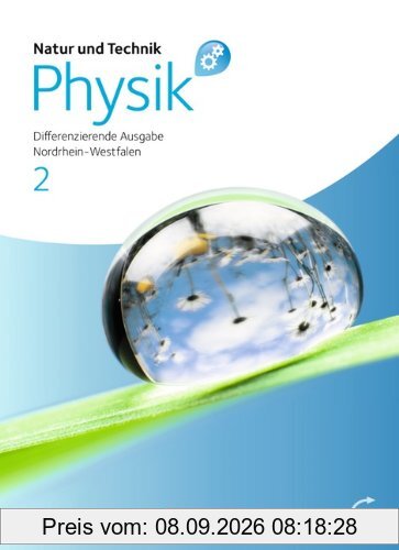 Natur und Technik - Physik: Differenzierende Ausgabe - Sekundarschule/Gesamtschule - Nordrhein-Westfalen: Band 2 - Schülerbuch mit Online-Angebot