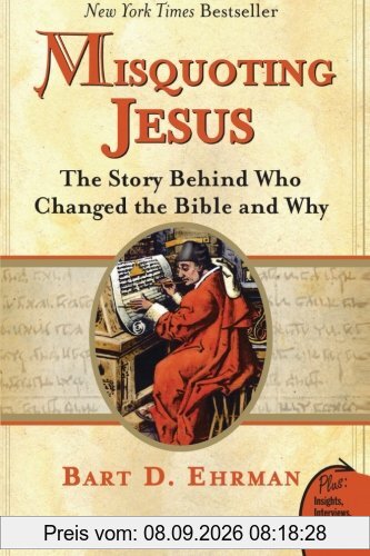 Misquoting Jesus: The Story Behind Who Changed the Bible and Why (Plus)