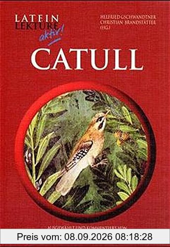Catull: Klassen 10-13 (Latein Lektüre aktiv!)