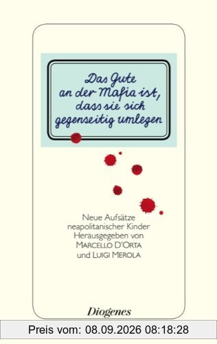 Das Gute an der Mafia ist, dass sie sich gegenseitig umlegen: Aufsätze neapolitanischer Kinder über die Camorra
