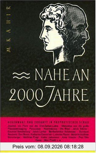 Nahe an 2000 Jahre. Gegenwart und Zukunft in prophetischer Schau