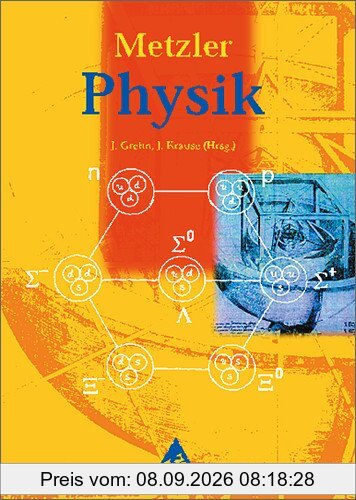 Metzler Physik Sekundarstufe II - 3. Auflage: Metzler Physik SII - 3. Auflage allgemeine Ausgabe 1998: Schülerband SII