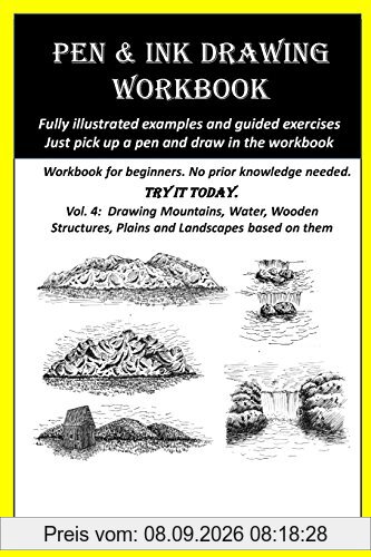 Pen and Ink Drawing Workbook Vol 4: Learn to Draw Pleasing Pen & Ink Landscapes