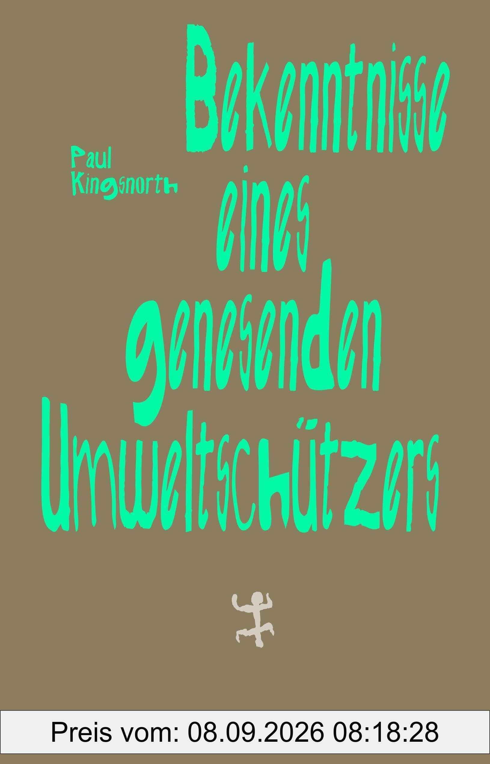 Bekenntnisse eines genesenden Umweltschützers