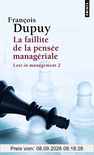 Lost in management. Vol. 2. La faillite de la pensée managériale