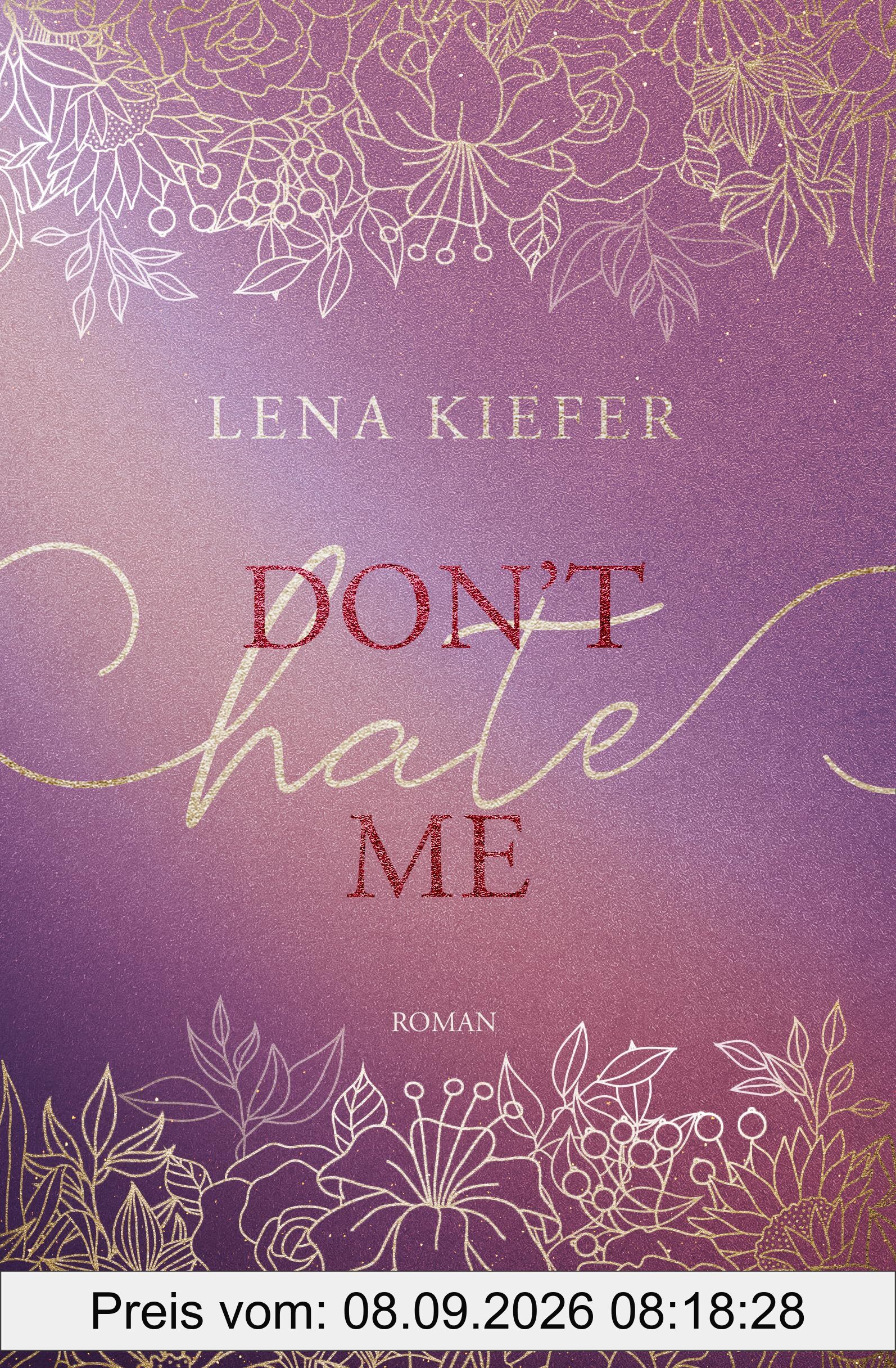 Don’t HATE Me: Die prickelnde Fortsetzung zur romantischen New-Adult-Trilogie der Spiegel-Bestsellerautorin (Die Don’t-Love-Me-Reihe, Band 2)