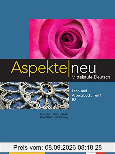 Aspekte neu Mittelstufe Deutsch : Lehr- und Arbeitsbuch B2. Vol. 1