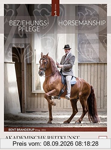 Beziehungspflege - Horsemanship: Akademische Reitkunst / Academic Art of Riding