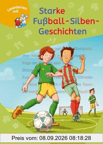 LESEMAUS zum Lesenlernen Sammelbände: Starke Fußball-Silben-Geschichten: 3 Geschichten in 1 Band | Lesetexte mit farbiger Silbenmarkierung