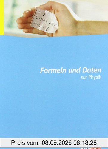Formeln und Daten zur Physik: Neubearbeitung.Sekundarstufe II