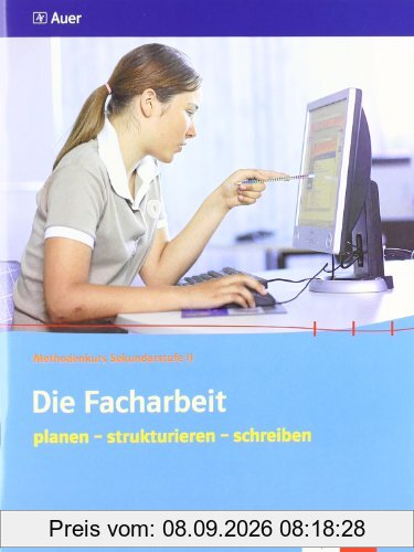 Die Facharbeit: planen - strukturieren - schreiben