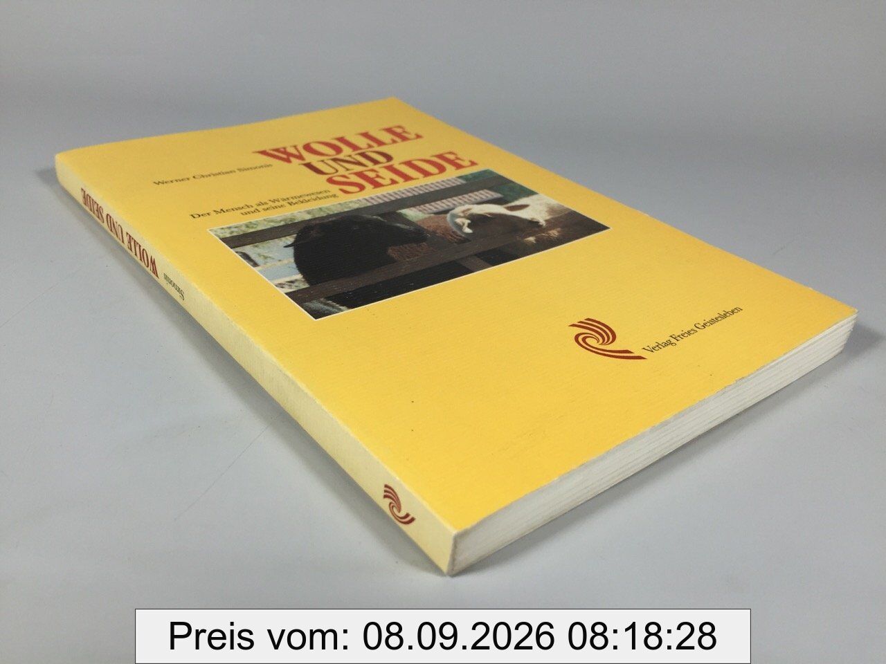 Wolle und Seide: Der Mensch als Wärmewesen. Bekleidungshygienische Betrachtungen (Sozialhygienische Schriftenreihe)