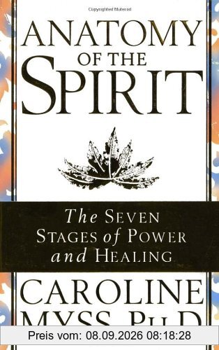 Anatomy Of The Spirit: The Seven Stages of Power and Healing