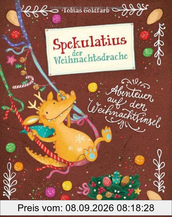 Spekulatius, der Weihnachtsdrache. Abenteuer auf der Weihnachtsinsel: Das erste Bilderbuch mit dem beliebten Weihnachtsdrachen