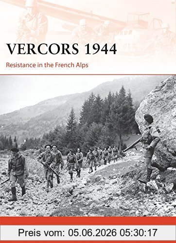 Peter Lieb Vercors 1944, Resistance In The French Alps (Campaign, Band 249)