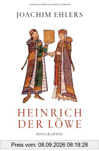 Heinrich der Löwe: Biographie: Eine Biographie