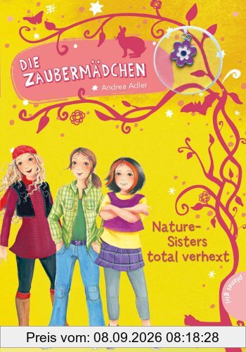 Die Zaubermädchen, Band 4: Die Zaubermädchen, Nature-Sisters total verhext