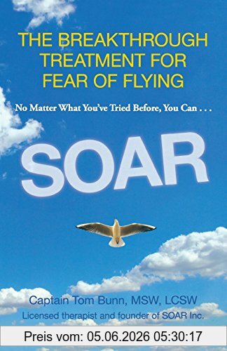 Tom Bunn Soar, The Breakthrough Treatment For Fear Of Flying
