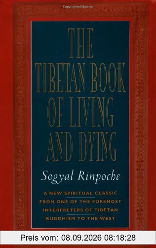 The Tibetan Book of Living and Dying: New Spiritual Classic from One of the Foremost Interpreters of Tibetan Buddhism