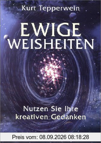 Ewige Weisheiten. Nutzen Sie Ihre kreativen Gedanken