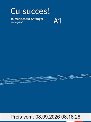 Cu succes! A1: Rumänisch für Anfänger. Lösungsheft