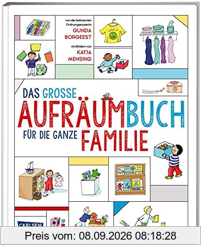 Das große Aufräumbuch für die ganze Familie: Ein Ratgeber für Familien mit Kindern zwischen zwei und zehn Jahren. Mit Geschichten, Liedern, Spielen und DIY-Ideen