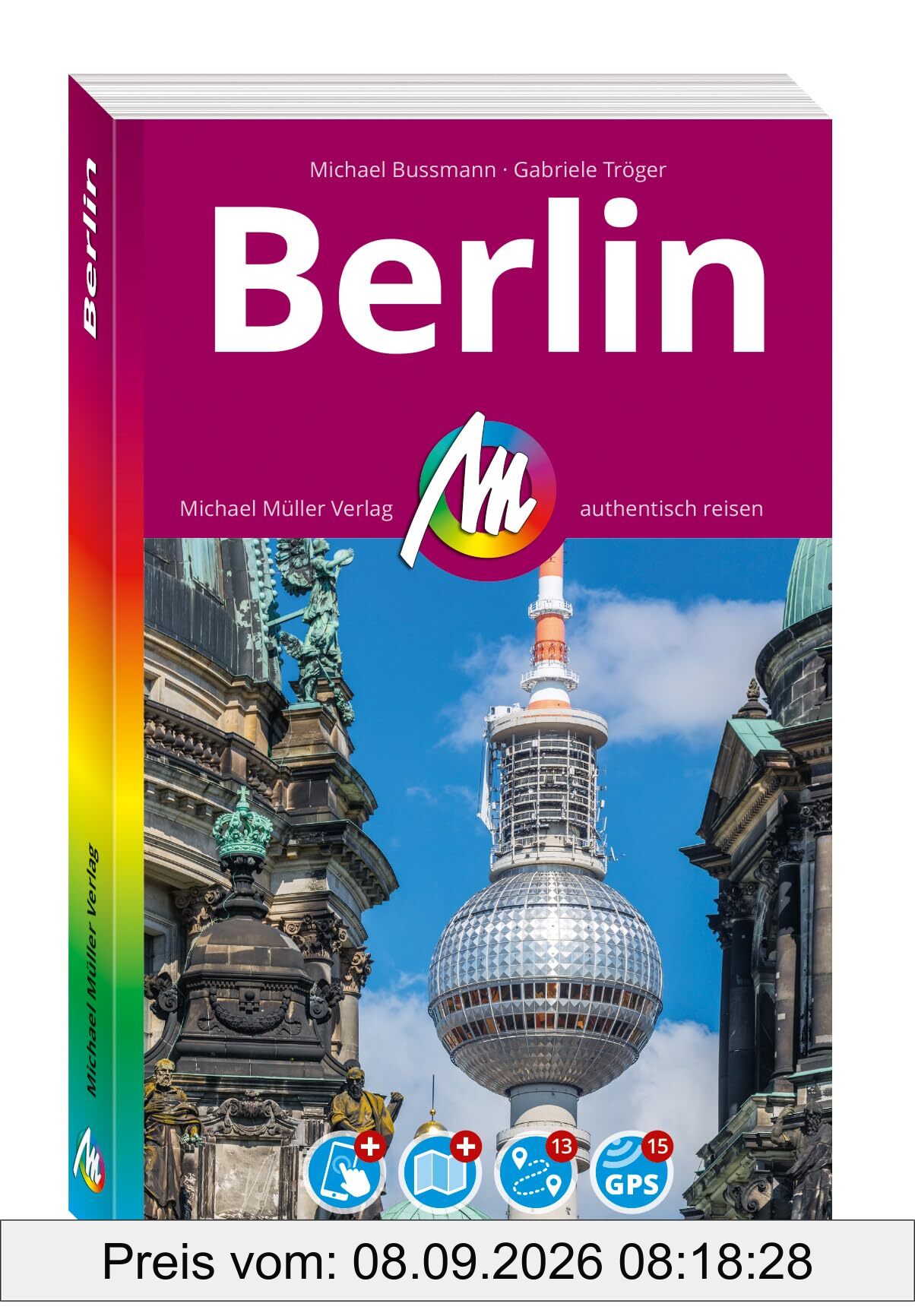 MICHAEL MÜLLER REISEFÜHRER Berlin MM-City: 100% authentisch, aktuell und vor Ort recherchiert. Inkl. App.