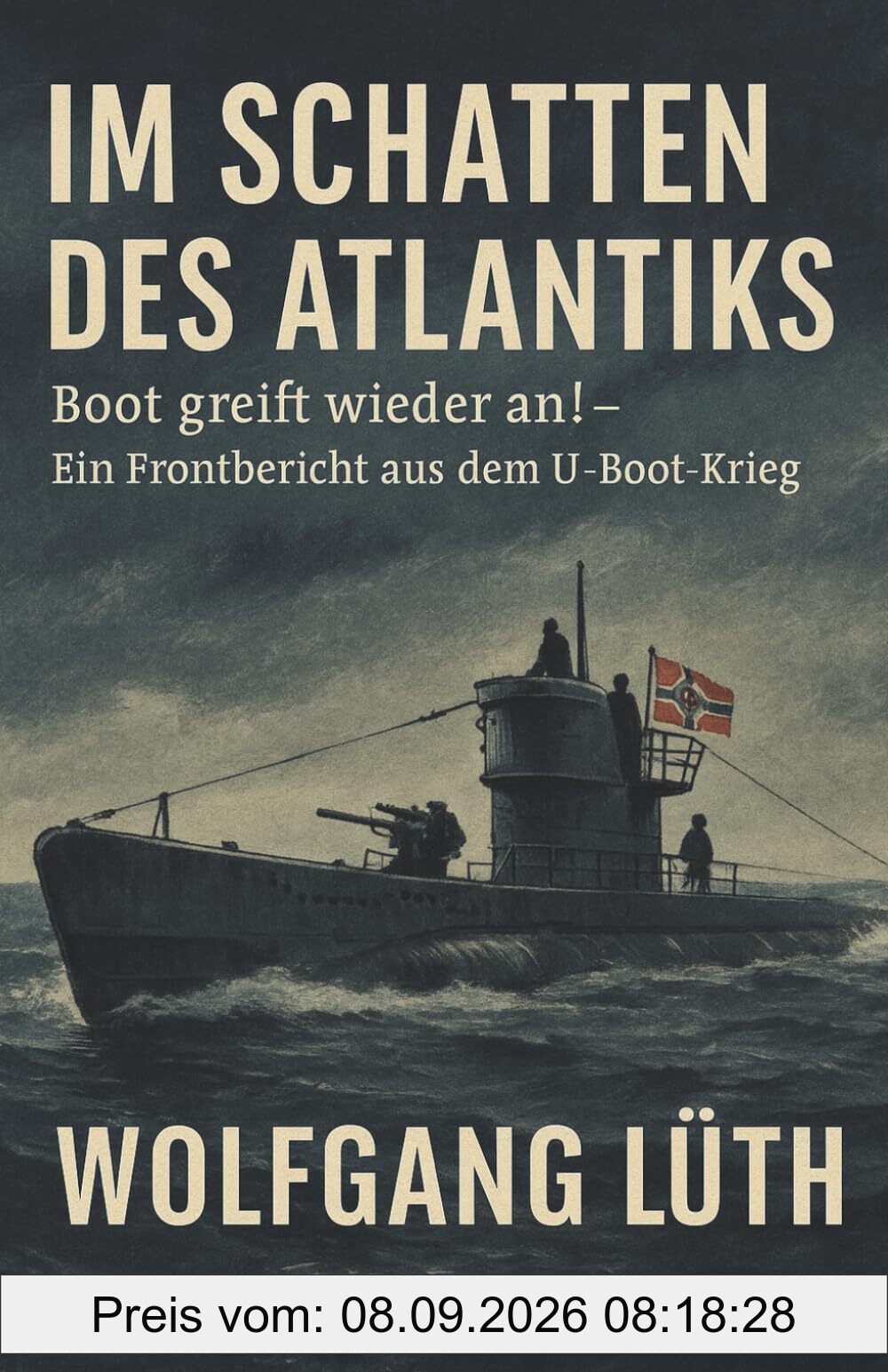 Im Schatten des Atlantiks - Boot greift wieder an!: Vollständige und kommentierte Ausgabe