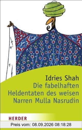 Die fabelhaften Heldentaten des weisen Narren Mulla Nasrudin (HERDER spektrum)
