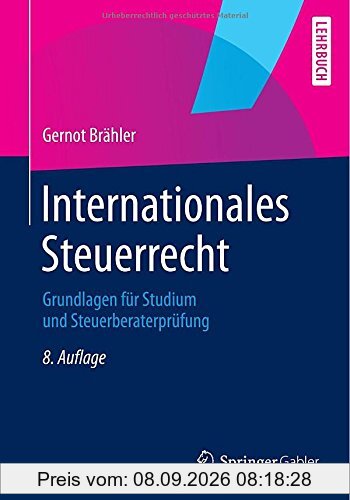 Internationales Steuerrecht: Grundlagen für Studium und Steuerberaterprüfung