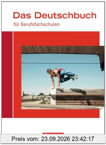 Das Deutschbuch für Berufsfachschulen - Allgemeine Ausgabe - Neubearbeitung 2014: Schülerbuch