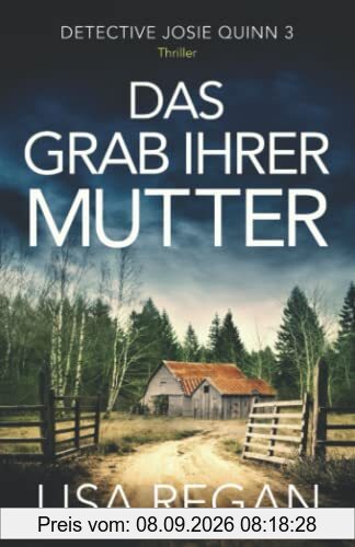 Das Grab ihrer Mutter: Thriller (Detective Josie Quinn, Band 3)