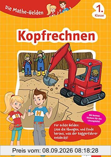 Klett Die Mathe-Helden Kopfrechnen 1. Klasse: Mathematik in der Grundschule