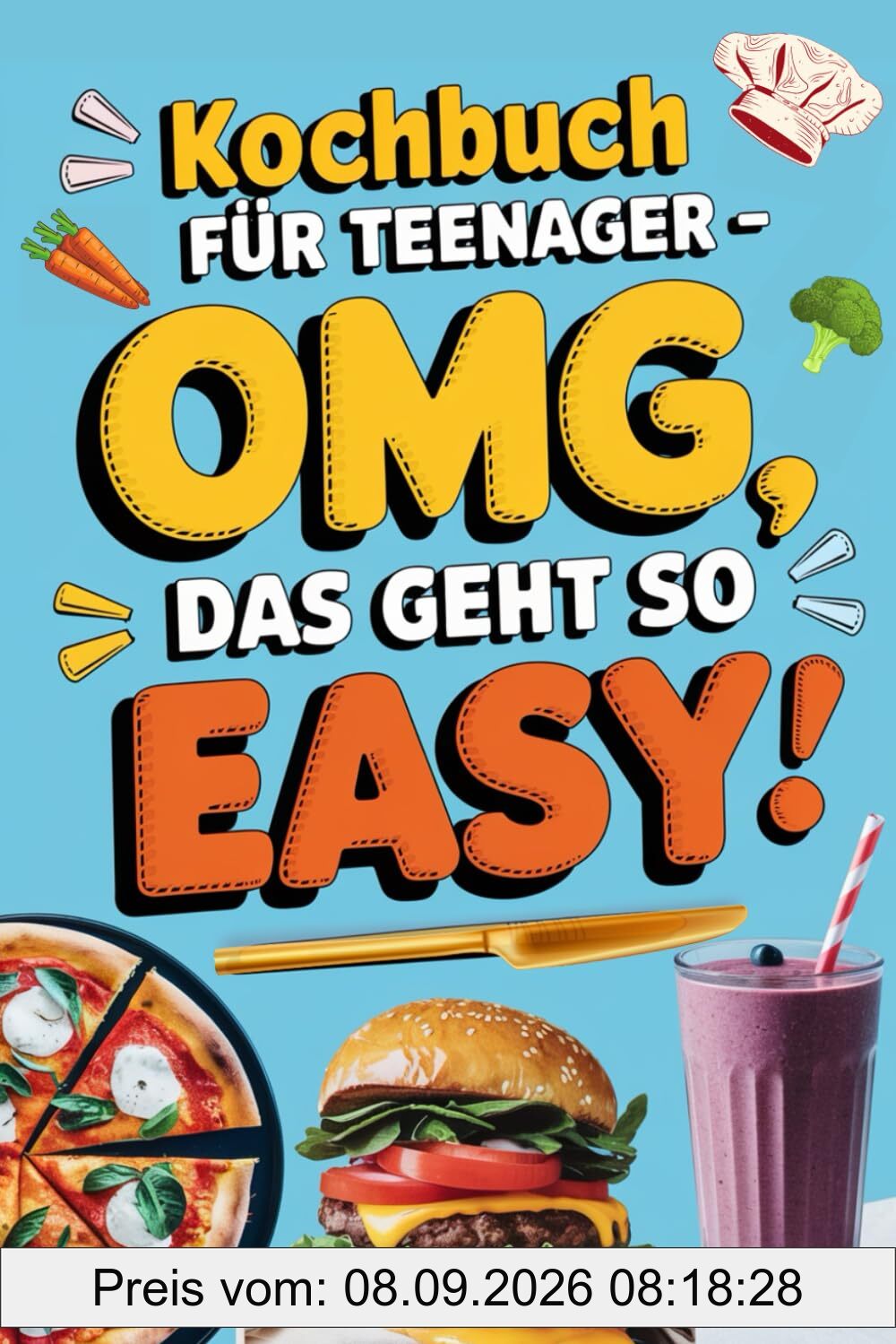 Kochbuch für Teenager - OMG, das geht so easy: Kurze & geniale Rezepte für Faulpelze und Genießer – nur 5 Zutaten (in Farbe)