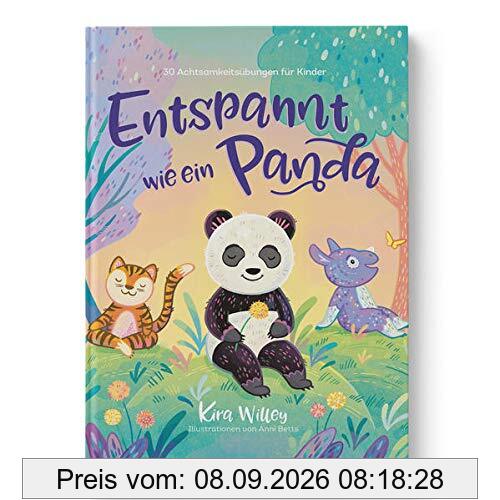 Entspannt wie ein Panda: 30 Achtsamkeitsübungen für Kinder